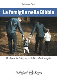 La famiglia nella Bibbia. Ombre e luci dei passi biblici sulla famiglia - Librerie.coop La famiglia nella Bibbia. Ombre e luci dei passi biblici sulla famiglia - Librerie.coop