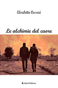 Le alchimie del cuore - Librerie.coop