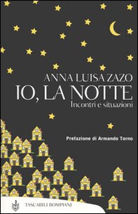 Io, la notte. Incontri e situazioni - Librerie.coop