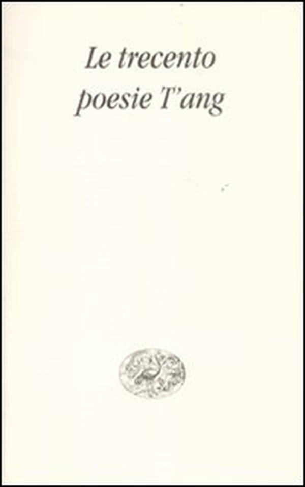 Le trecento poesie T'ang - Librerie.coop Le trecento poesie T'ang - Librerie.coop