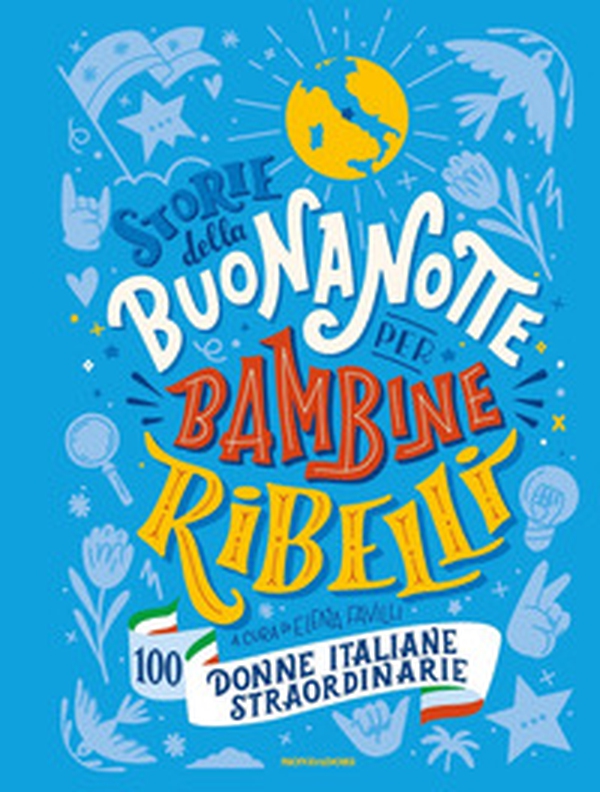 Storie della buonanotte per bambine ribelli. 100 donne italiane straordinarie - Librerie.coop Storie della buonanotte per bambine ribelli. 100 donne italiane straordinarie - Librerie.coop