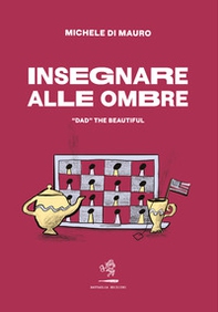 Insegnare alle ombre. «DAD» the beautiful - Librerie.coop