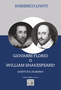 Giovanni Florio o William Shakespeare? Questo è il dilemma - Librerie.coop
