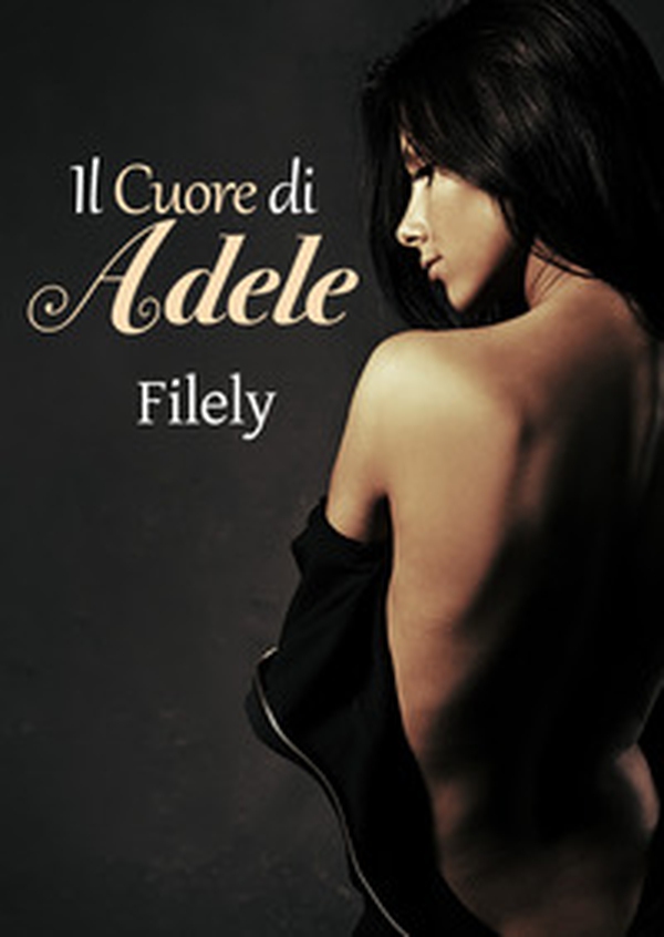 Il cuore di Adele - Librerie.coop Il cuore di Adele - Librerie.coop