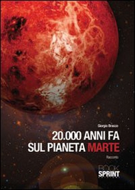 20000 anni fa sul pianeta Marte - Librerie.coop
