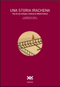Una storia irachena. Vita di uno stringer cristiano in Medio Oriente - Librerie.coop