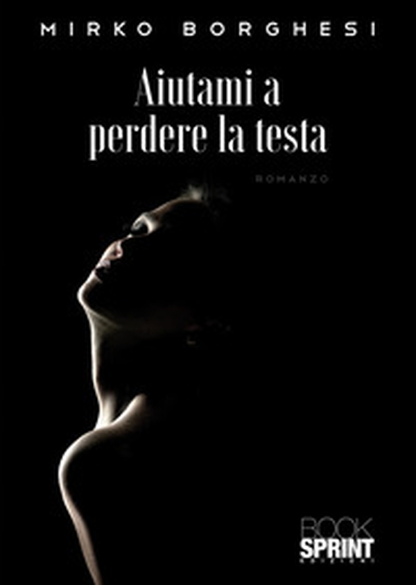 Aiutami a perdere la testa - Librerie.coop Aiutami a perdere la testa - Librerie.coop