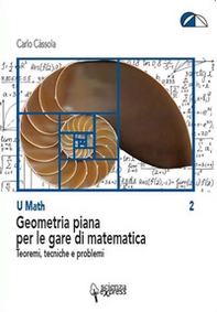 Geometria piana per le gare di matematica. Teoremi, tecniche e problemi - Librerie.coop Geometria piana per le gare di matematica. Teoremi, tecniche e problemi - Librerie.coop