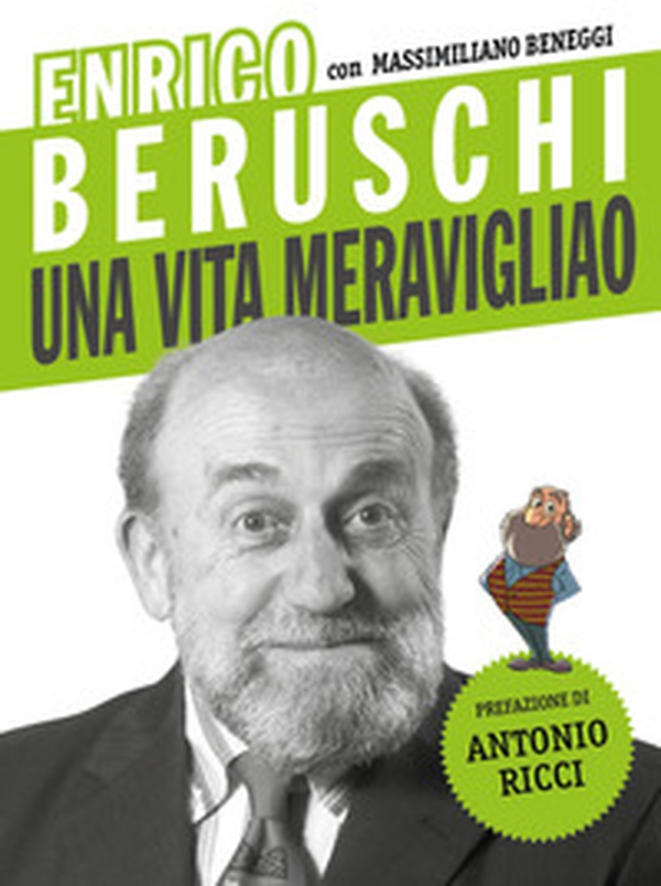 Enrico Beruschi. Una vita meravigliao - Librerie.coop Enrico Beruschi. Una vita meravigliao - Librerie.coop