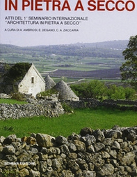 Architettura in pietra a secco. Atti del 1º Seminario internazionale - Librerie.coop