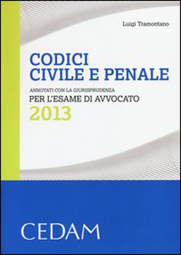Codici civile e penale. Annotati con la giurisprudenza per l'esame di avvocato 2013 - Librerie.coop Codici civile e penale. Annotati con la giurisprudenza per l'esame di avvocato 2013 - Librerie.coop