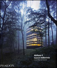 Abitare il nuovo millennio. Le case all'inizio del XXI secolo - Librerie.coop