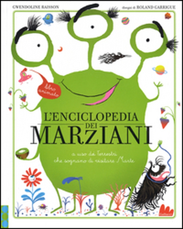L'enciclopedia dei marziani. A uso dei terrestri che sognano di visitare Marte - Librerie.coop L'enciclopedia dei marziani. A uso dei terrestri che sognano di visitare Marte - Librerie.coop