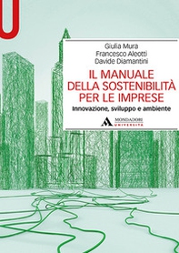 Il manuale della sostenibilità per le imprese. Innovazione, sviluppo e ambiente - Librerie.coop Il manuale della sostenibilità per le imprese. Innovazione, sviluppo e ambiente - Librerie.coop