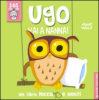 Ugo vai a nanna! Un libro tocca e senti - Librerie.coop Ugo vai a nanna! Un libro tocca e senti - Librerie.coop