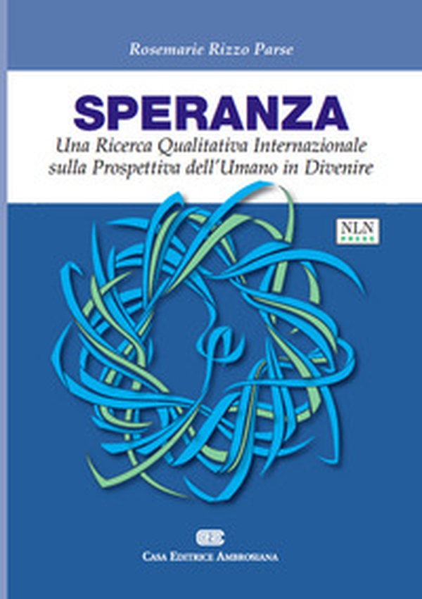 Speranza. Una ricerca qualitativa internazionale sulla prosepttiva dell'umano in divenire - Librerie.coop