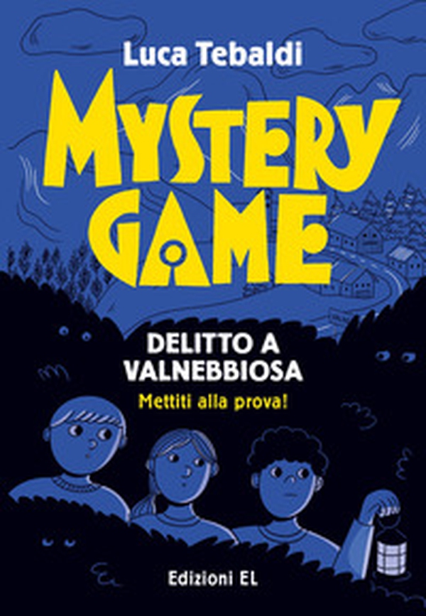 Mystery Game. Delitto a Valnebbiosa - Librerie.coop Mystery Game. Delitto a Valnebbiosa - Librerie.coop
