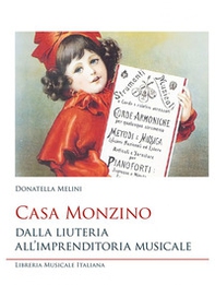 Casa Monzino. Dalla liuteria all'imprenditoria musicale - Librerie.coop