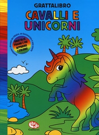 Cavalli e unicorni. Grattalibro - Librerie.coop