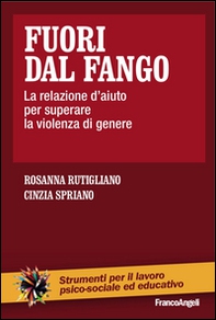 Fuori dal fango. La relazione d'aiuto per superare la violenza di genere - Librerie.coop