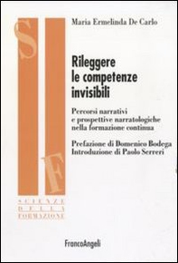 Rileggere le competenze invisibili. Percorsi narrativi e prospettive narratologiche nella formazione continua - Librerie.coop