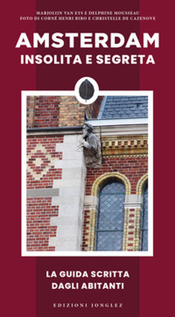 Amsterdam insolita e segreta - Librerie.coop Amsterdam insolita e segreta - Librerie.coop