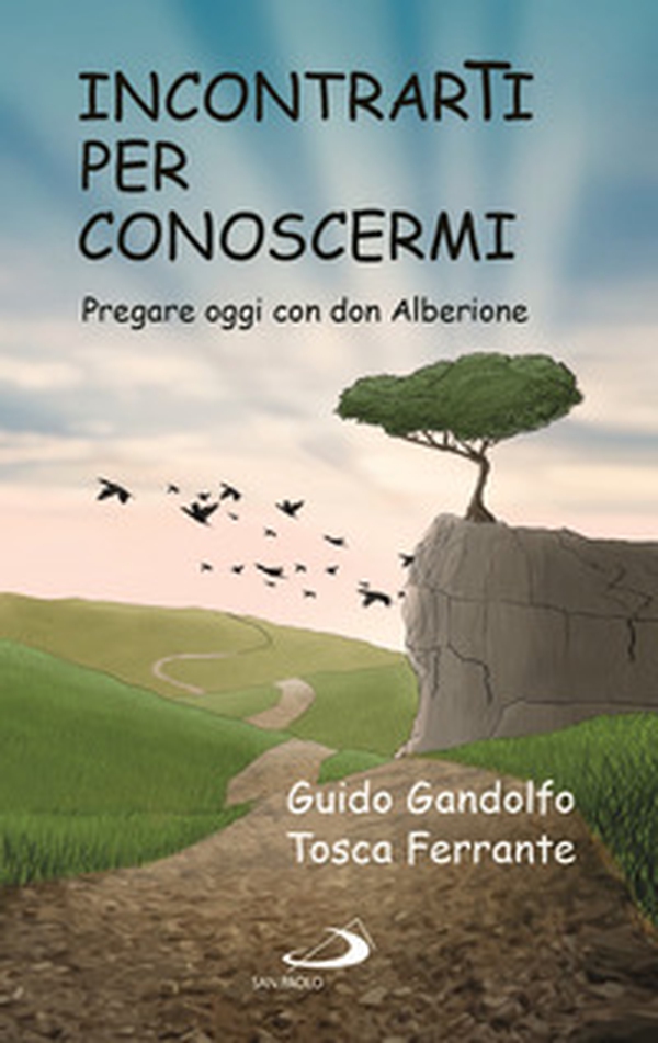 Incontrarti per conoscermi. Pregare oggi con don Alberione - Librerie.coop Incontrarti per conoscermi. Pregare oggi con don Alberione - Librerie.coop