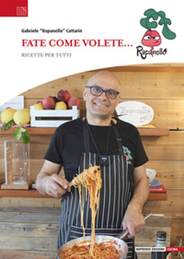 Fate come volete.... Ricette per tutti - Librerie.coop Fate come volete.... Ricette per tutti - Librerie.coop