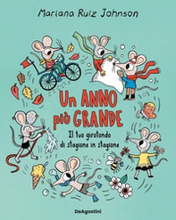 Un anno più grande. Il tuo girotondo di stagione in stagione - Librerie.coop