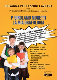 P. Girolamo Moretti. La mia grafologia - Librerie.coop