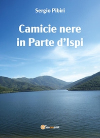 Camicie nere in Parte d'Ispi - Librerie.coop