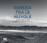 Gorizia tra le nuvole. Un itinerario tra monti e città - Librerie.coop