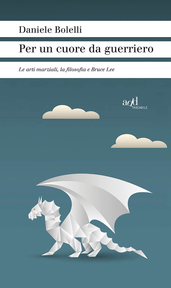 Per un cuore da guerriero. Le arti marziali, la filosofia e Bruce Lee - Librerie.coop Per un cuore da guerriero. Le arti marziali, la filosofia e Bruce Lee - Librerie.coop