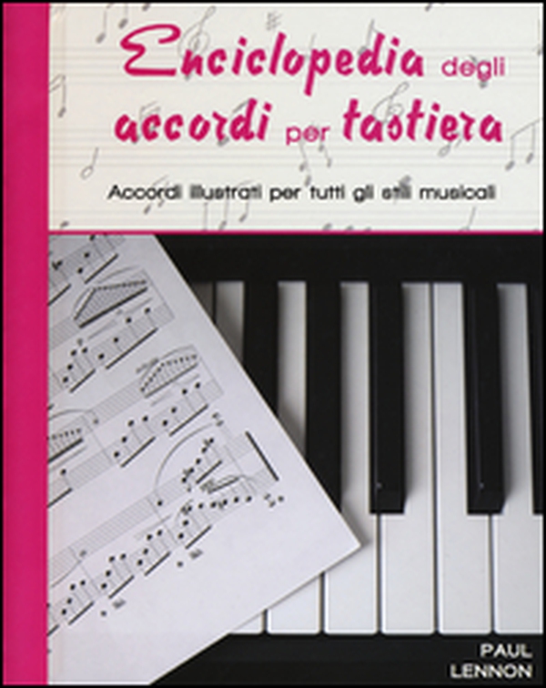Enciclopedia degli accordi per tastiera. Accordi illustrati per tutti gli stili musicali - Librerie.coop Enciclopedia degli accordi per tastiera. Accordi illustrati per tutti gli stili musicali - Librerie.coop
