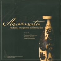 Aromata. Profumi e unguenti dell'antichità - Librerie.coop