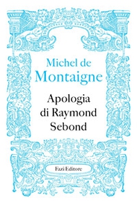 Apologia di Raymond Sebond - Librerie.coop