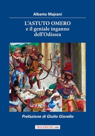 L'astuto Omero e il geniale inganno dell'Odissea - Librerie.coop