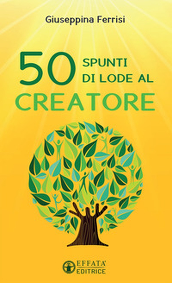 50 spunti di lode al Creatore - Librerie.coop 50 spunti di lode al Creatore - Librerie.coop