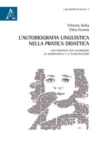 L'autobiografia linguistica nella pratica didattica. Una proposta per valorizzare la madrelingua e il plurilinguismo - Librerie.coop