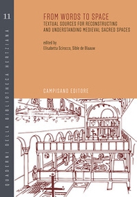 From words to space. Textual sources for reconstructing and understanding medieval sacred spaces - Librerie.coop From words to space. Textual sources for reconstructing and understanding medieval sacred spaces - Librerie.coop