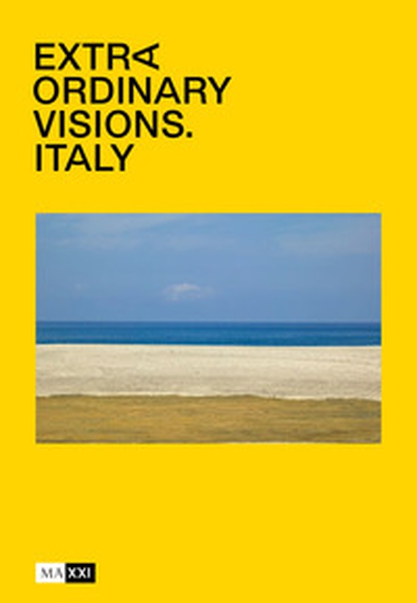Extraordinary visions. Italy - Librerie.coop Extraordinary visions. Italy - Librerie.coop
