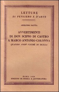 Avvertimenti di don Scipio di Castro a Marco Antonio Colonna quando andò viceré in Sicilia - Librerie.coop
