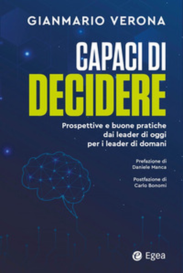 Capaci di decidere. Prospettive e buone pratiche dai leader di oggi per i leader di domani - Librerie.coop Capaci di decidere. Prospettive e buone pratiche dai leader di oggi per i leader di domani - Librerie.coop