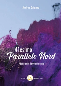 41esimo parallelo Nord. Poesie delle terre di Lucania - Librerie.coop