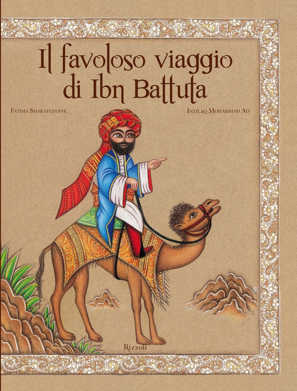 Il favoloso viaggio di Ibn Battuta - Librerie.coop Il favoloso viaggio di Ibn Battuta - Librerie.coop