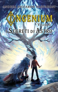 I segreti di Astro. Ingenium - Vol. 2 - Librerie.coop