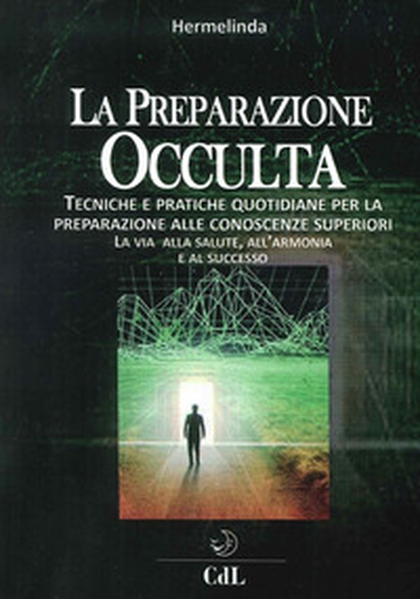 Preparazione occulta. Tecniche e pratiche quotidiane per la preparazione alle conoscenze superiori. La via alla salute, all'armonia e al successo - Librerie.coop Preparazione occulta. Tecniche e pratiche quotidiane per la preparazione alle conoscenze superiori. La via alla salute, all'armonia e al successo - Librerie.coop