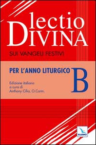 Lectio divina sui Vangeli festivi. Per l'Anno liturgico B. Meditando giorno e notte nella legge del Signore - Librerie.coop