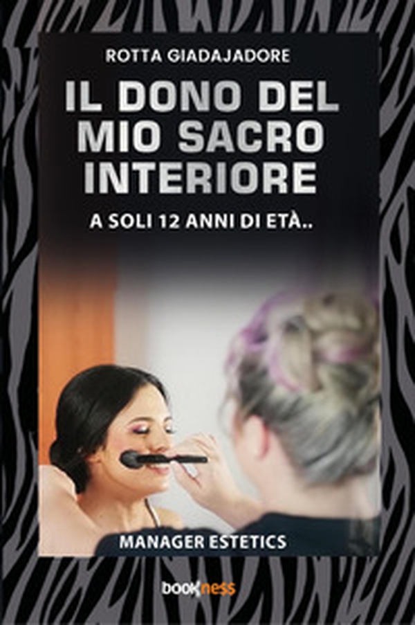 Il dono del mio sacro interiore. A soli 12 anni di età... - Librerie.coop Il dono del mio sacro interiore. A soli 12 anni di età... - Librerie.coop