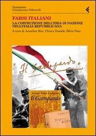 Farsi italiani. La costruzione dell'idea di nazione nell'Italia repubblicana - Librerie.coop